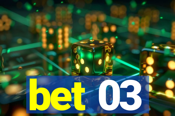 bet 03